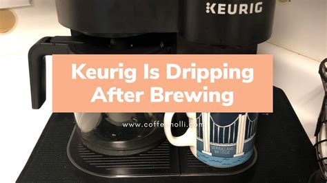 Keurig 2.0 Keeps Dripping after Brew